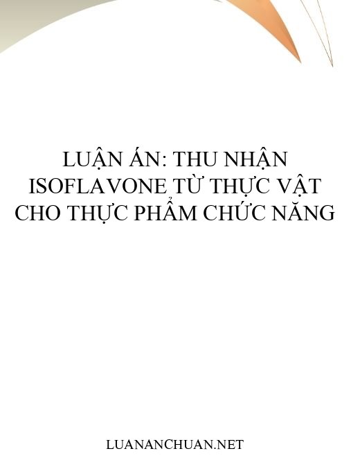 Luận án: Thu nhận isoflavone từ thực vật cho thực phẩm chức năng
