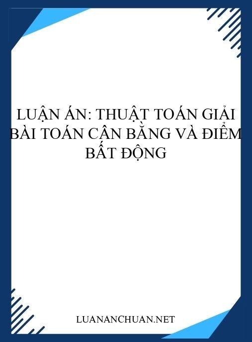 Luận án: Thuật toán giải bài toán cân bằng và điểm bất động