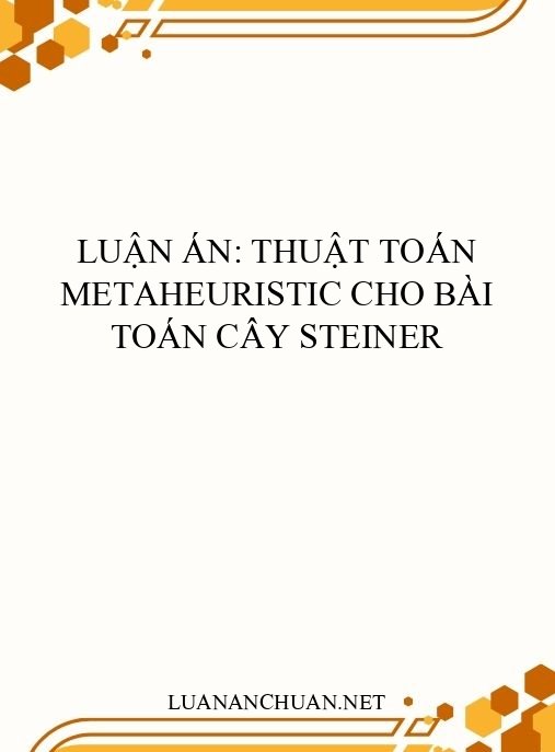 Luận án: Thuật toán metaheuristic cho bài toán cây steiner