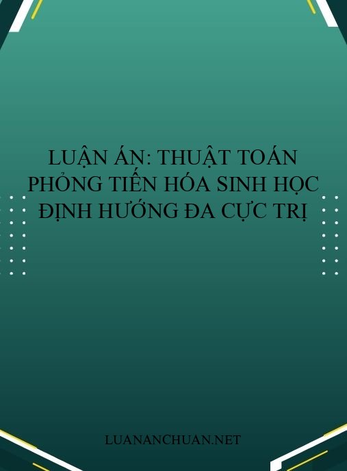 Luận án: Thuật toán phỏng tiến hóa sinh học định hướng đa cực trị