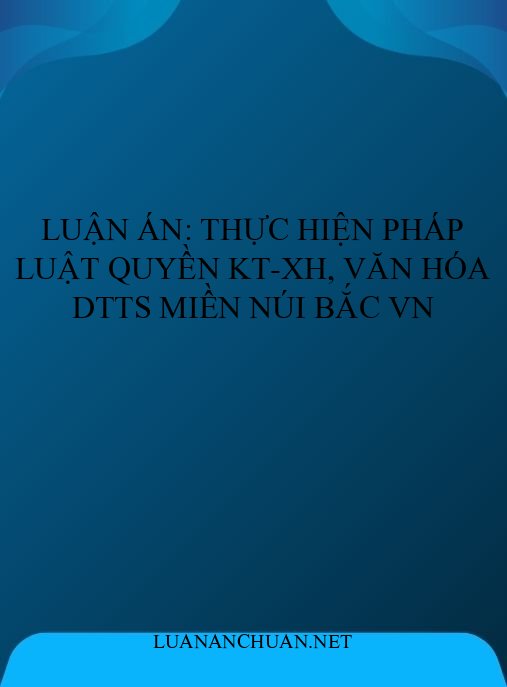 Luận án: Thực hiện pháp luật quyền KT-XH, văn hóa DTTS miền núi Bắc VN