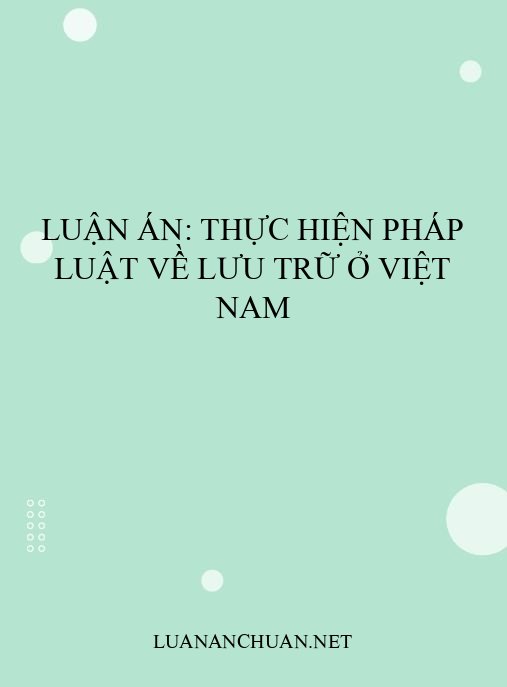 Luận án: Thực hiện pháp luật về lưu trữ ở Việt Nam