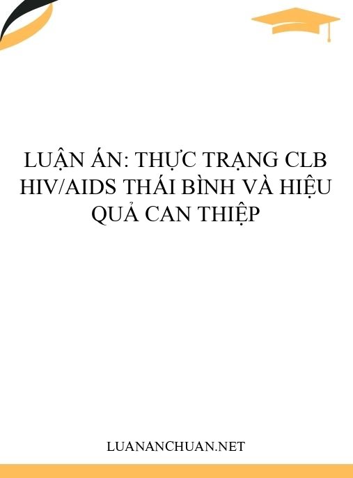 Luận án: Thực trạng CLB HIV/AIDS Thái Bình và hiệu quả can thiệp