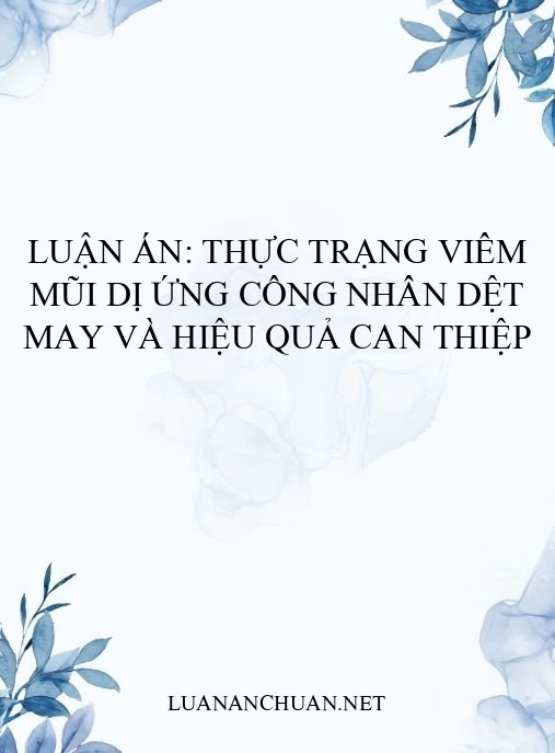 Luận án: Thực trạng viêm mũi dị ứng công nhân dệt may và hiệu quả can thiệp