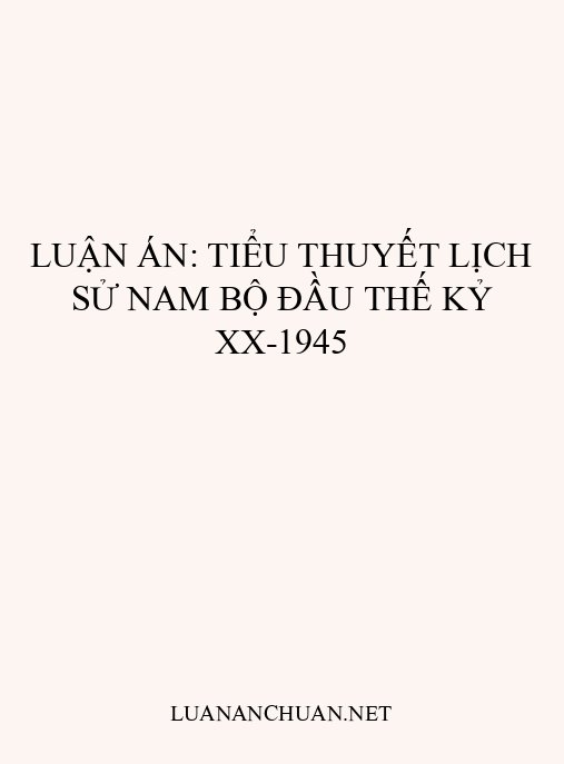 Luận án: Tiểu thuyết lịch sử Nam Bộ đầu thế kỷ XX-1945