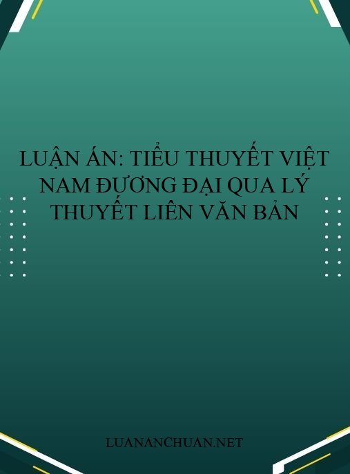 Luận án: Tiểu thuyết Việt Nam đương đại qua lý thuyết liên văn bản