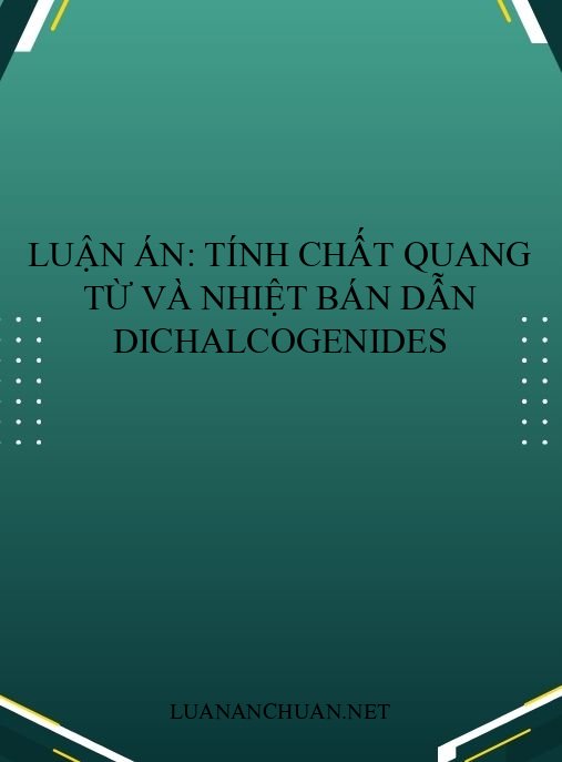 luận án: Tính chất quang từ và nhiệt bán dẫn dichalcogenides