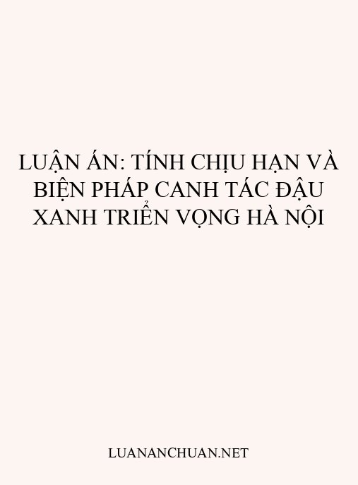 Luận án: Tính chịu hạn và biện pháp canh tác đậu xanh triển vọng Hà Nội