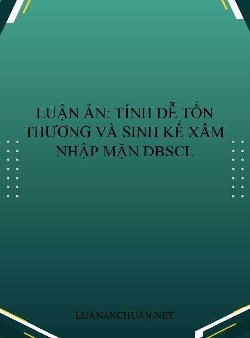 Luận án: Tính dễ tổn thương và sinh kế xâm nhập mặn ĐBSCL