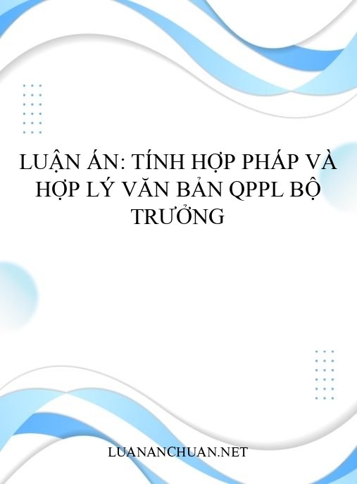Luận án: Tính hợp pháp và hợp lý văn bản QPPL Bộ trưởng