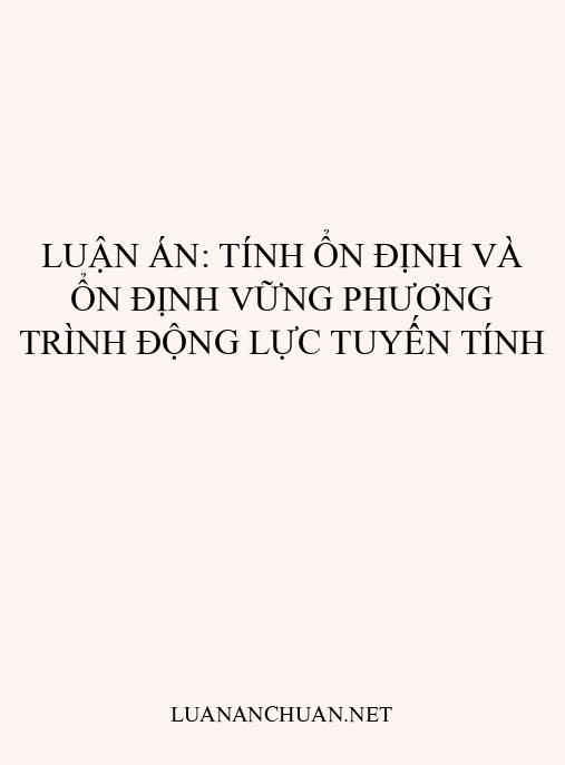 Luận án: Tính ổn định và ổn định vững phương trình động lực tuyến tính