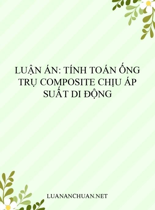 Luận án: Tính toán ống trụ composite chịu áp suất di động