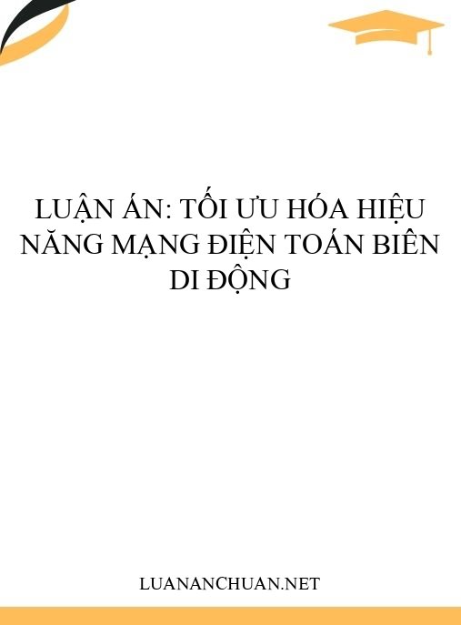 Luận án: Tối ưu hóa hiệu năng mạng điện toán biên di động