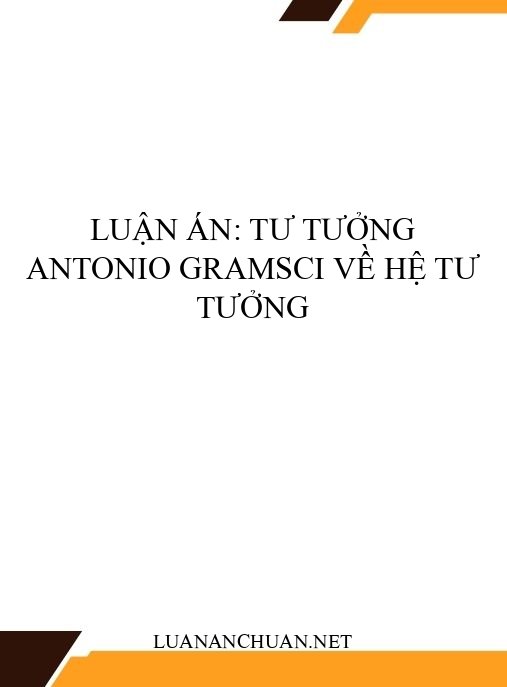Luận án: Tư tưởng Antonio Gramsci về hệ tư tưởng