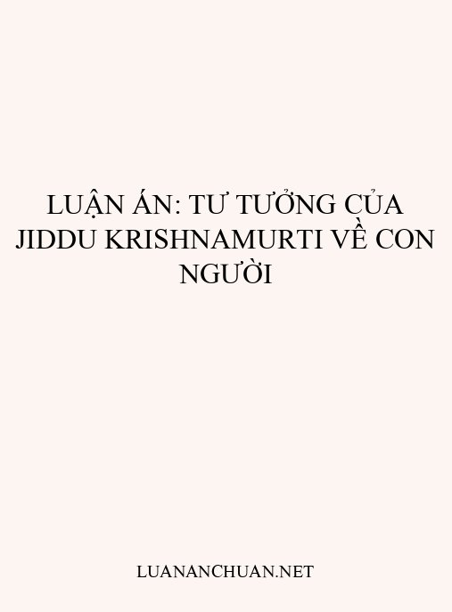 Luận án: Tư tưởng của Jiddu Krishnamurti về con người