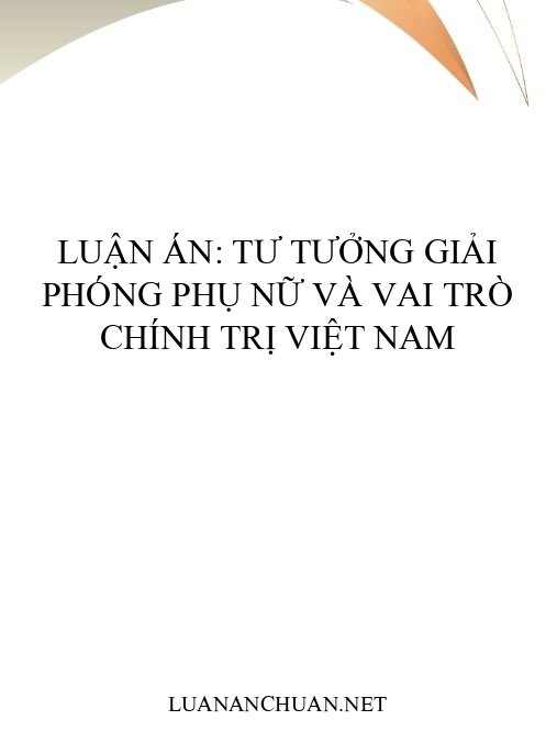 Luận án: Tư tưởng giải phóng phụ nữ và vai trò chính trị Việt Nam