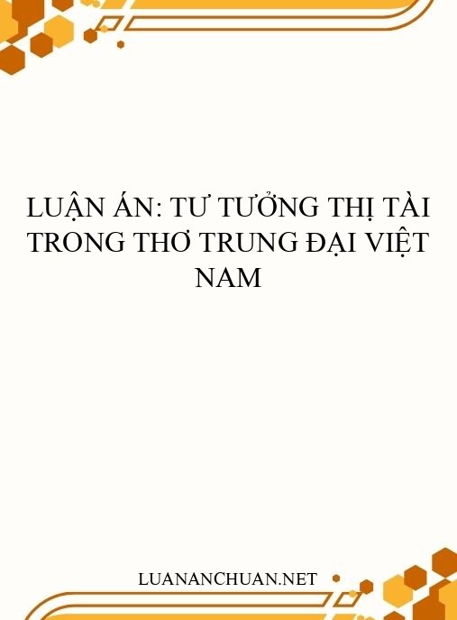 Luận án: Tư tưởng thị tài trong thơ trung đại Việt Nam