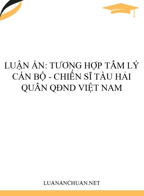 Luận án: Tương hợp tâm lý cán bộ – chiến sĩ tàu Hải quân QĐND Việt Nam