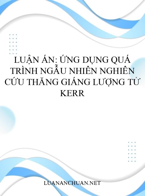 Luận án: Ứng dụng quá trình ngẫu nhiên nghiên cứu thăng giáng lượng tử Kerr