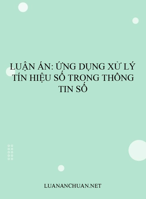 Luận án: Ứng dụng xử lý tín hiệu số trong thông tin số