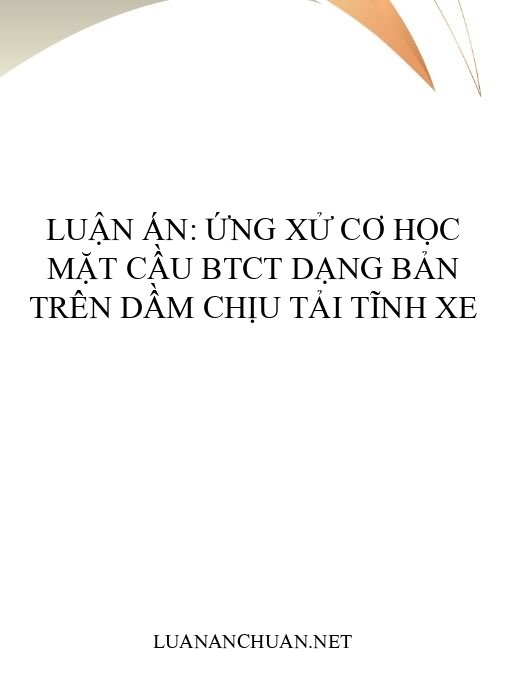 Luận án: Ứng xử cơ học mặt cầu BTCT dạng bản trên dầm chịu tải tĩnh xe