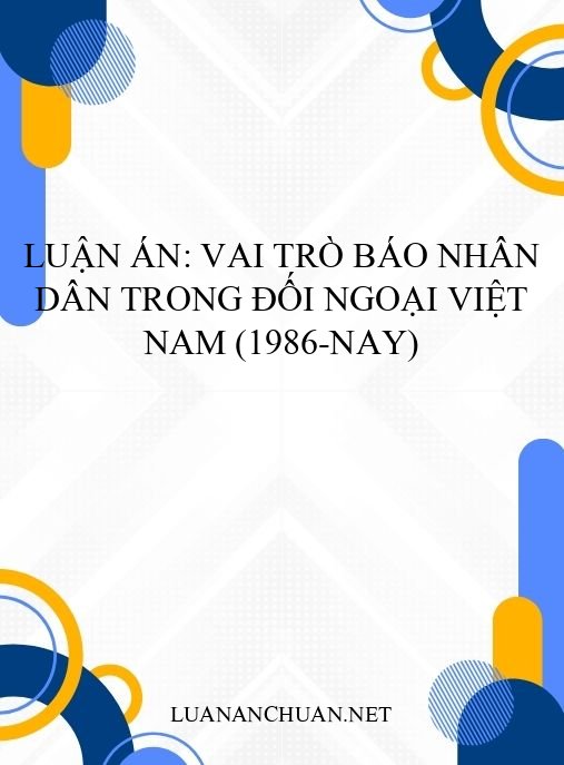 Luận án: Vai trò báo Nhân Dân trong đối ngoại Việt Nam (1986-nay)
