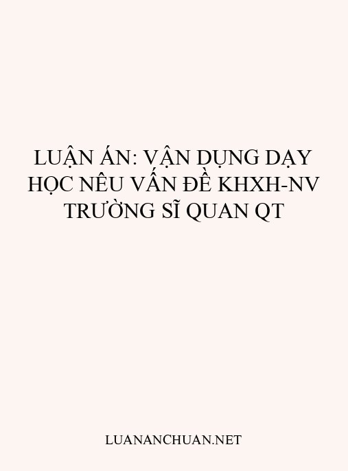 Luận án: Vận dụng dạy học nêu vấn đề KHXH-NV trường sĩ quan QT