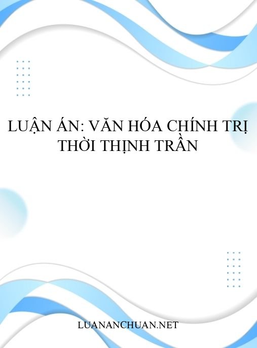 Luận án: Văn hóa chính trị thời thịnh Trần