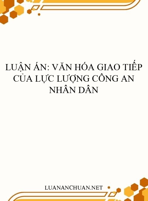Luận án: Văn hóa giao tiếp của lực lượng Công an Nhân dân