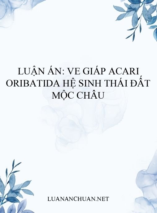 Luận án: Ve giáp Acari Oribatida hệ sinh thái đất Mộc Châu