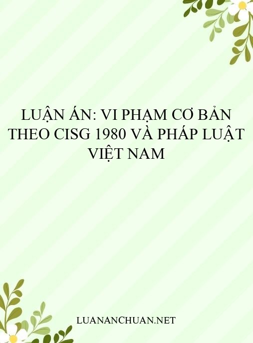 Luận án: Vi phạm cơ bản theo CISG 1980 và pháp luật Việt Nam