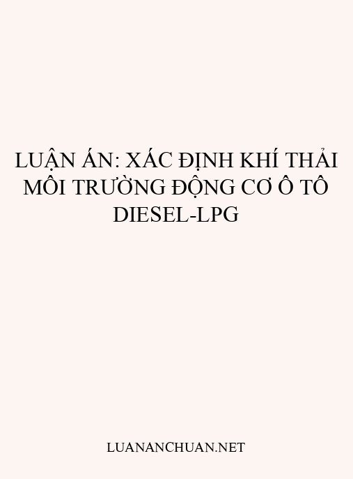 Luận án: Xác định khí thải môi trường động cơ ô tô diesel-LPG