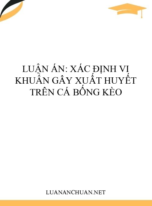 Luận án: Xác định vi khuẩn gây xuất huyết trên cá bống kèo