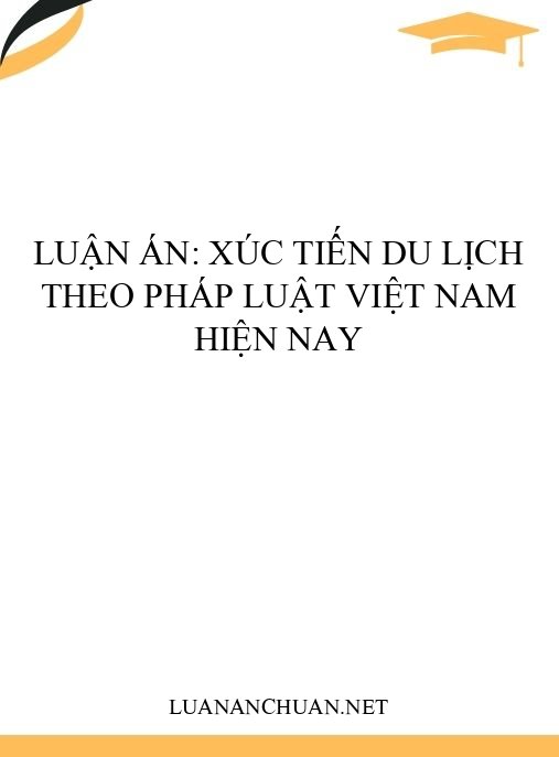 Luận án: Xúc tiến du lịch theo pháp luật Việt Nam hiện nay