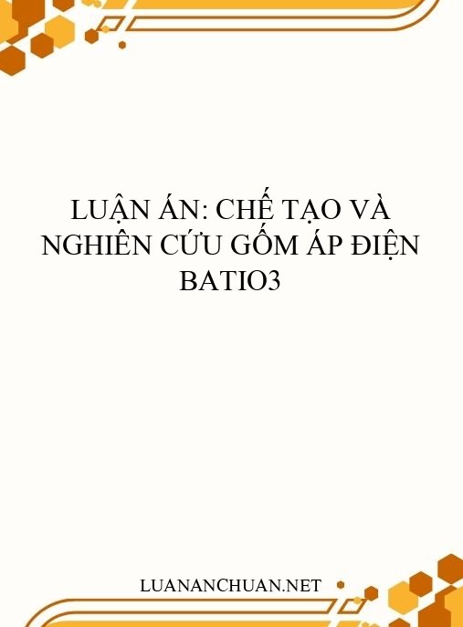 Luận án: Chế tạo và nghiên cứu gốm áp điện BaTiO3