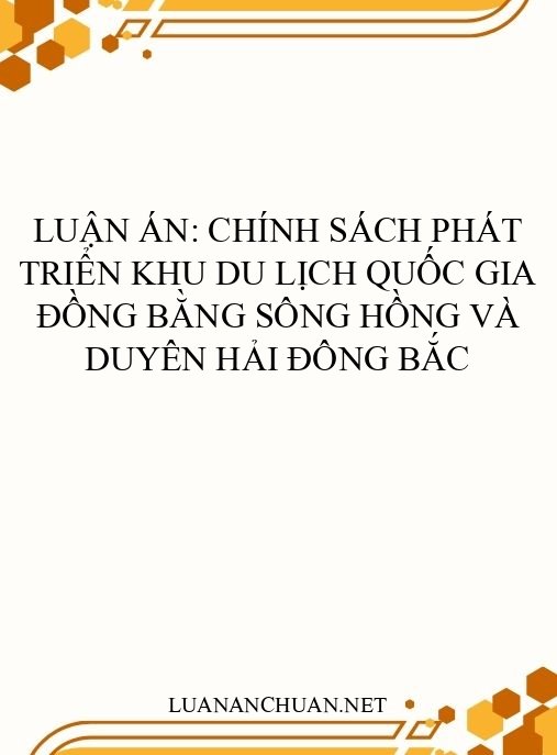 Luận án: Chính sách phát triển khu du lịch quốc gia Đồng bằng Sông Hồng và Duyên hải Đông Bắc