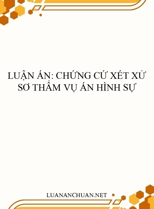 Luận án: Chứng cứ xét xử sơ thẩm vụ án hình sự
