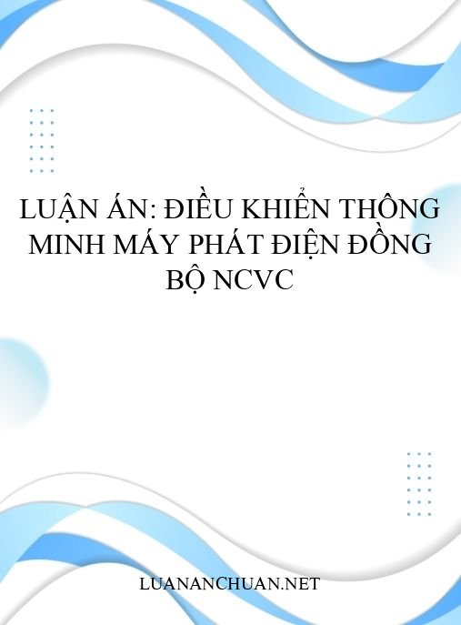 Luận án: Điều khiển thông minh máy phát điện đồng bộ NCVC