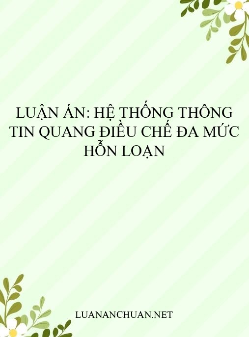 Luận án: Hệ thống thông tin quang điều chế đa mức hỗn loạn