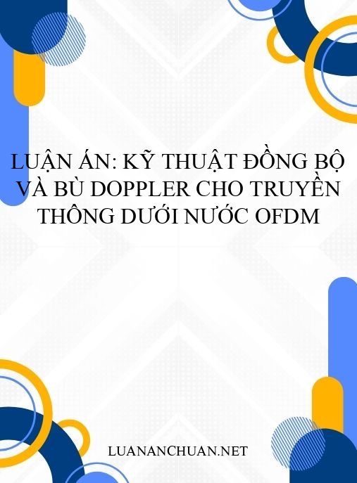 Luận án: Kỹ thuật đồng bộ và bù Doppler cho truyền thông dưới nước OFDM