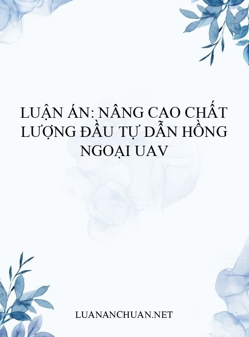 Luận án: Nâng cao chất lượng đầu tự dẫn hồng ngoại UAV