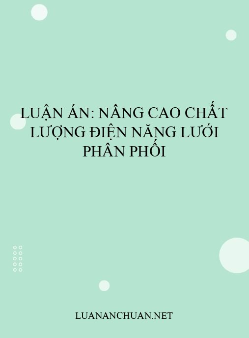Luận án: Nâng cao chất lượng điện năng lưới phân phối