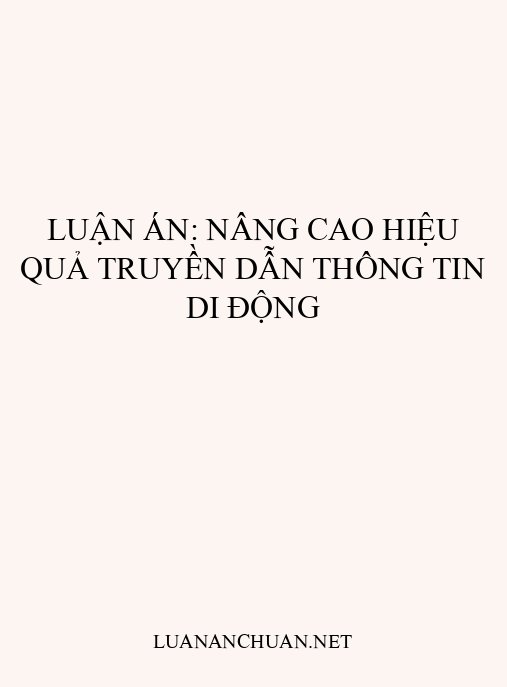 Luận án: Nâng cao hiệu quả truyền dẫn thông tin di động
