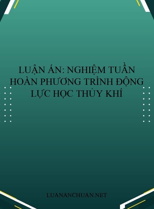 Luận án: Nghiệm tuần hoàn phương trình động lực học thủy khí