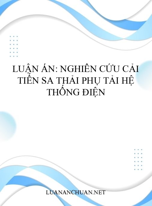 Luận án: Nghiên cứu cải tiến sa thải phụ tải hệ thống điện