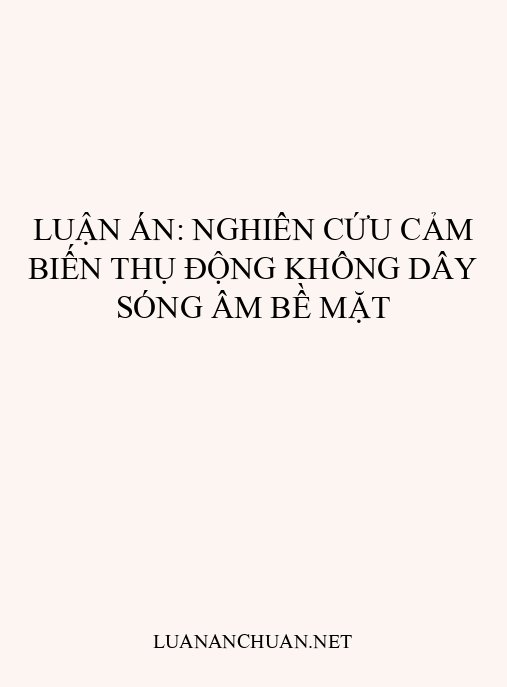 Luận án: Nghiên cứu cảm biến thụ động không dây sóng âm bề mặt