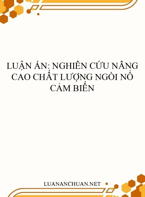 Luận án: Nghiên cứu nâng cao chất lượng ngòi nổ cảm biến