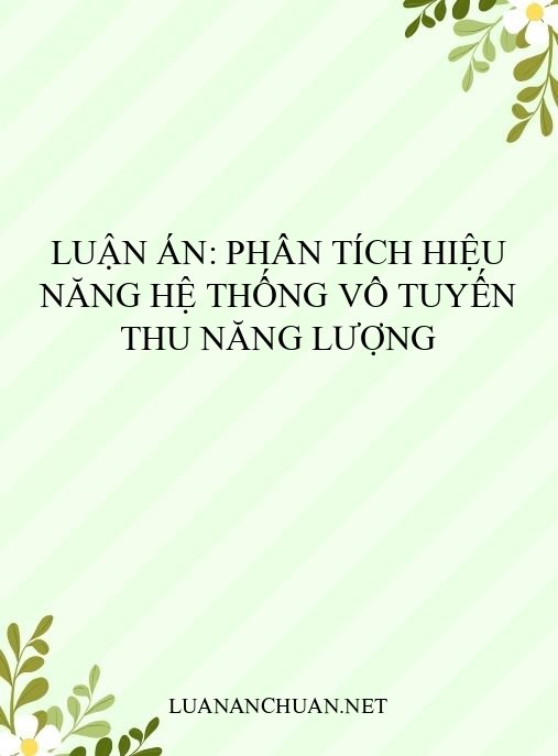 Luận án: Phân tích hiệu năng hệ thống vô tuyến thu năng lượng