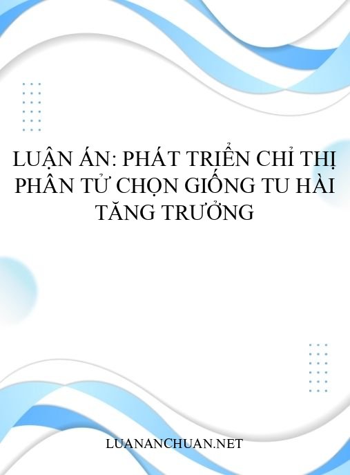Luận án: Phát triển chỉ thị phân tử chọn giống tu hài tăng trưởng