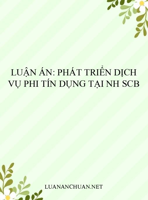 Luận án: Phát triển dịch vụ phi tín dụng tại NH SCB